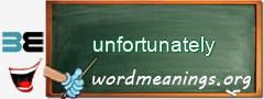 WordMeaning blackboard for unfortunately